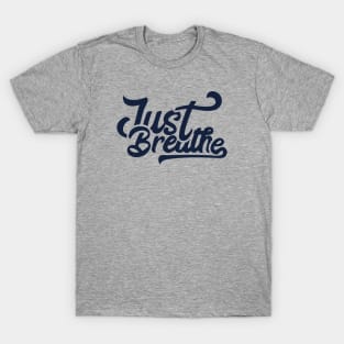 Just Breathe T-Shirt